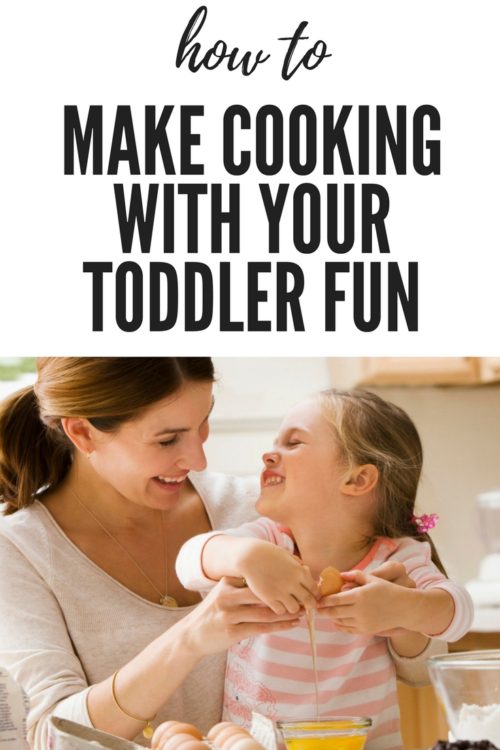 How to make cooking with your toddler fun