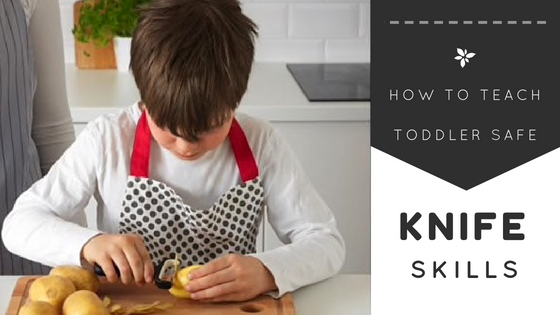 How To Teach Toddler Safe Knife Skills 