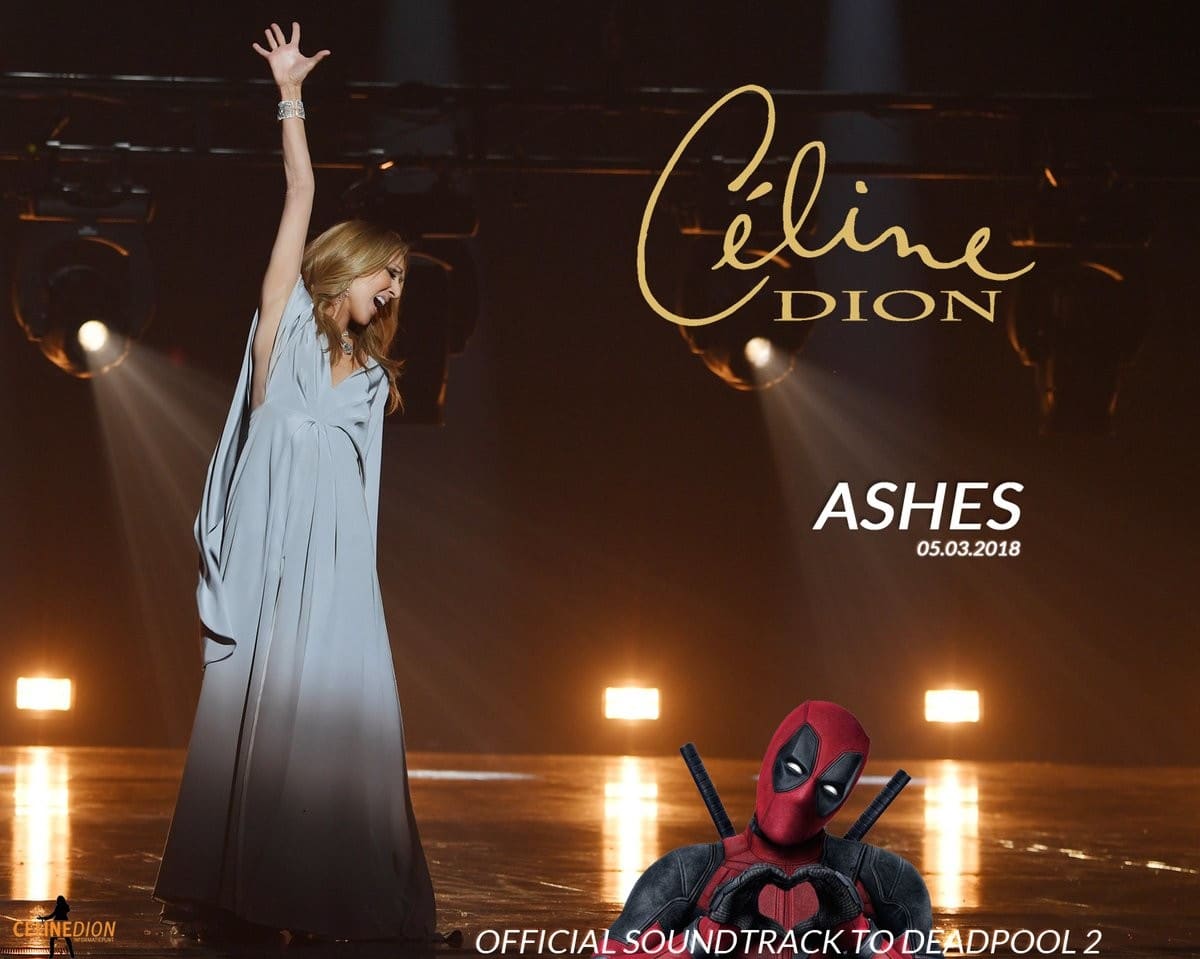 Music Monday – Deadpool – Celine Dion – Ashes