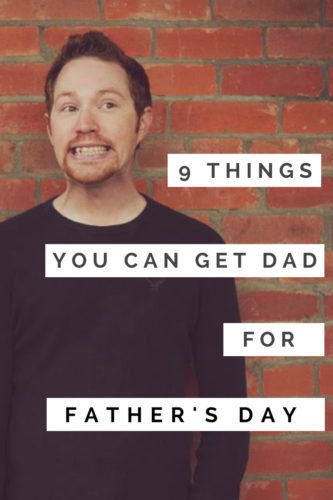 9 things you can get dad for Father's Day
