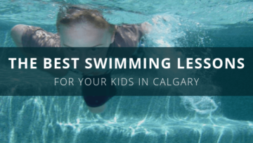The Best Swimming Lessons in Calgary that EVERY child needs