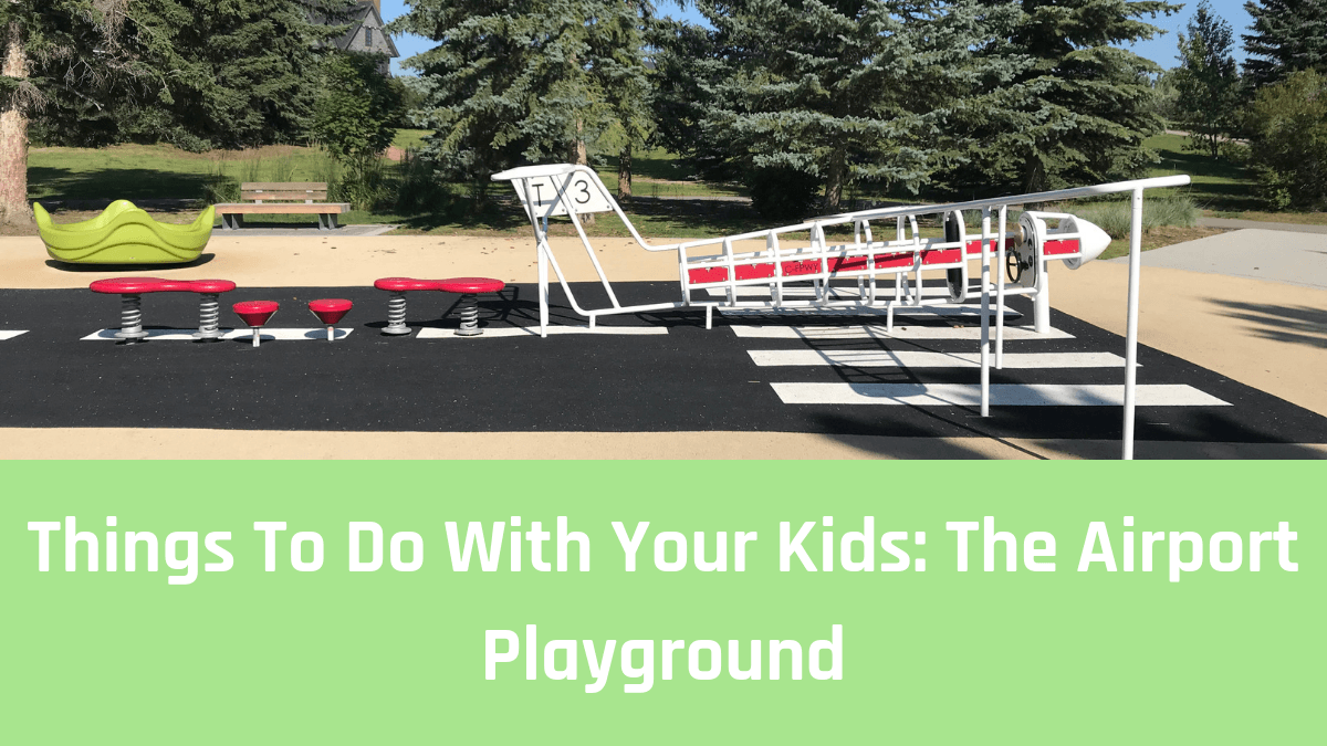 Things to do with your kids: Airport Playground